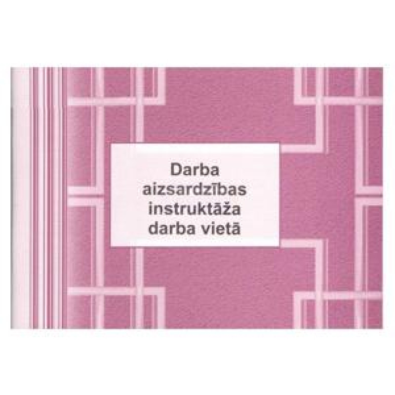DARBA AIZSARDZĪBAS INSTRUKTĀŽA DARBA VIETĀ, A5Ž, 48 LAPAS